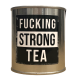 Fucking Strong Tea Gift Tin